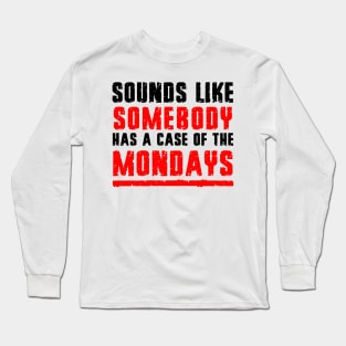 Sounds Like Somebody Long Sleeve T-Shirt